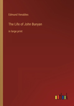 The Life of John Bunyan : in large print by Edmund Venables - Paperback
