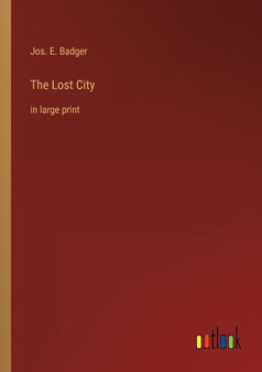 The Lost City : in large print by Jos E Badger - Paperback