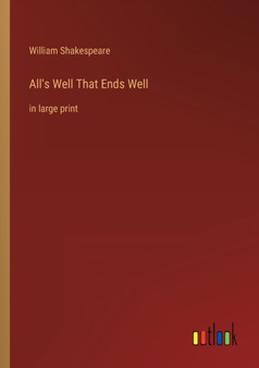 All's Well That Ends Well : in large print by William Shakespeare - Paperback