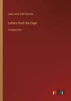 Letters from the Cape : in large print by Lady Lucie Duff-Gordon - Paperback