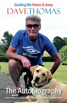 Dave Thomas : Guiding Me Home & Away by Dave Thomas - Hardback