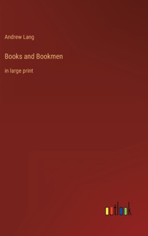 Books and Bookmen : in large print by Andrew Lang - Hardback