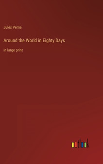 Around the World in Eighty Days : in large print by Jules Verne - Hardback