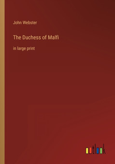 The Duchess of Malfi : in large print by John Webster - Paperback