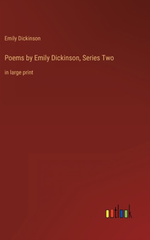 Poems by Emily Dickinson, Series Two : in large print by Emily Dickinson - Hardback