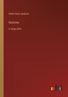 Ramona : in large print by Helen Hunt Jackson - Paperback