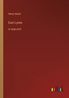 East Lynne : in large print by Henry Wood - Paperback