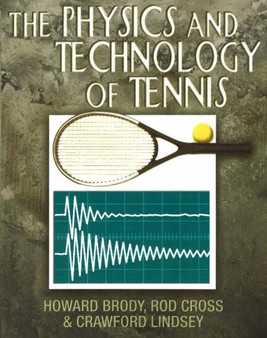 The Physics and Technology of Tennis by Howard Brody - Paperback