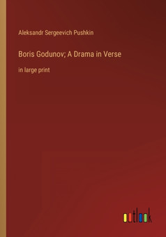 Boris Godunov; A Drama in Verse : in large print by Aleksandr Sergeevich Pushkin - Paperback