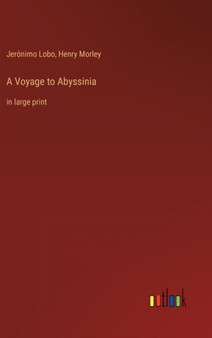 A Voyage to Abyssinia : in large print by Henry Morley - Hardback