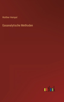 Gasanalytische Methoden by Walther Hempel - Hardback