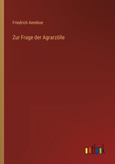 Zur Frage der Agrarzoelle by Friedrich Aereboe - Paperback