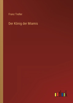 Der Koenig der Miamis by Franz Treller - Paperback
