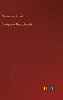Die Apostel Deutschlands by Christoph Von Schmid - Hardback
