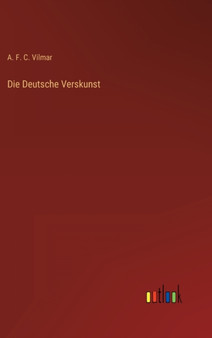 Die Deutsche Verskunst by A F C Vilmar - Hardback