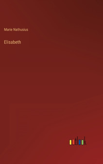 Elisabeth by Marie Nathusius - Hardback