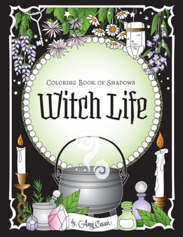 Coloring Book of Shadows : Witch Life by Amy Cesari - Paperback