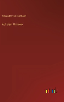 Auf dem Orinoko by Alexander Von Humboldt - Hardback