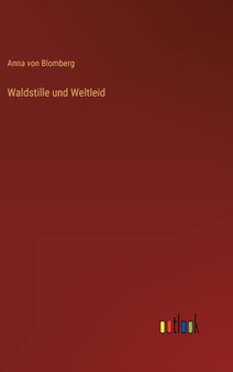 Waldstille und Weltleid by Anna Von Blomberg - Hardback
