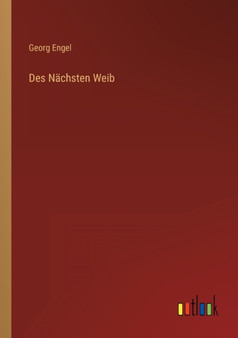 Des Nachsten Weib by Georg Engel - Paperback