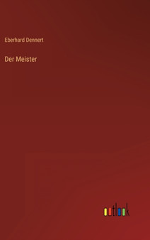 Der Meister by Eberhard Dennert - Hardback