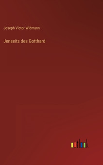 Jenseits des Gotthard by Joseph Victor Widmann - Hardback