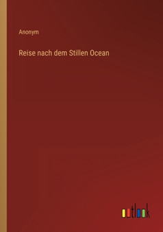 Reise nach dem Stillen Ocean by Anonym - Paperback