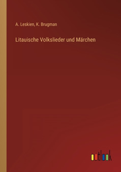 Litauische Volkslieder und Marchen by A Leskien - Paperback