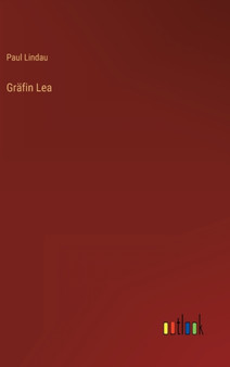 Grafin Lea by Paul Lindau - Hardback