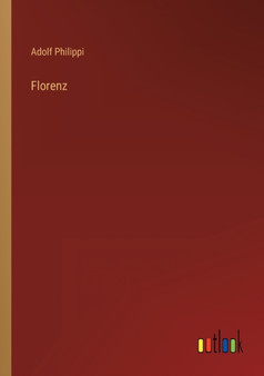Florenz by Adolf Philippi - Paperback