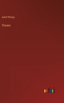 Florenz by Adolf Philippi - Hardback
