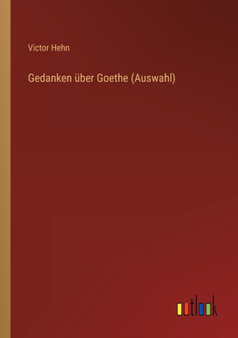 Gedanken uber Goethe (Auswahl) by Victor Hehn - Paperback
