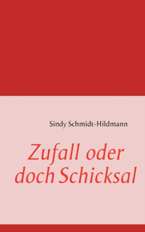 Zufall oder doch Schicksal by Sindy Schmidt-Hildmann - Paperback