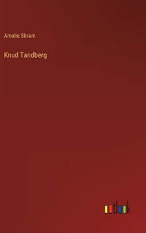 Knud Tandberg by Amalie Skram - Hardback