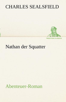Nathan Der Squatter by Charles Sealsfield - Paperback