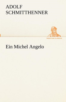 Ein Michel Angelo by Adolf Schmitthenner - Paperback