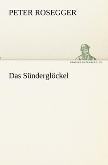 Das Sunderglockel by Peter Rosegger - Paperback