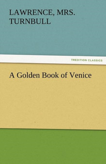 A Golden Book of Venice by Lawrence Turnbull - Paperback