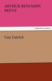 Guy Garrick by Arthur Benjamin Reeve - Paperback