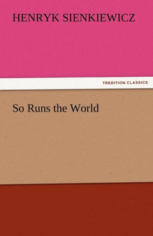 So Runs the World by Henryk K Sienkiewicz - Paperback
