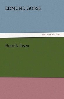 Henrik Ibsen by Edmund Gosse - Paperback