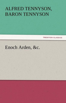 Enoch Arden, &c. by Alfred Tennyson Baron Tennyson - Paperback