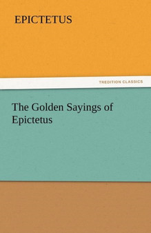 The Golden Sayings of Epictetus by Epictetus - Paperback