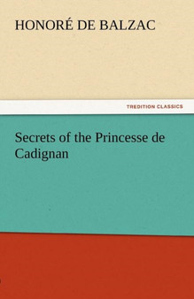 Secrets of the Princesse de Cadignan by Honore De Balzac - Paperback