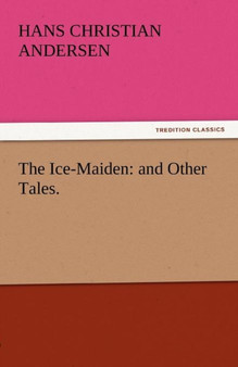 The Ice-Maiden : And Other Tales. by Hans Christian Andersen - Paperback