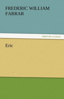 Eric by Frederic William Farrar - Paperback