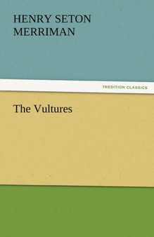 The Vultures by Henry Seton Merriman - Paperback