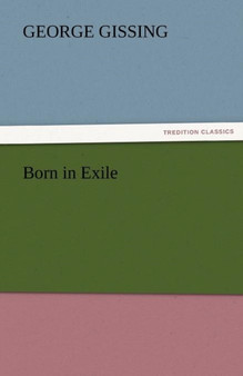 Born in Exile by George Gissing - Paperback