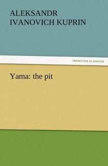 Yama : The Pit by A I Kuprin - Paperback