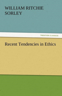 Recent Tendencies in Ethics by William Ritchie Sorley - Paperback